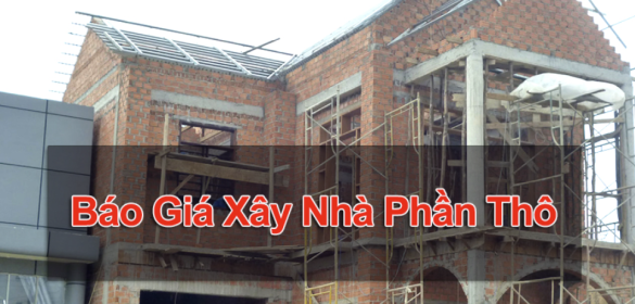 Báo giá thi công xây nhà phần thô 2023